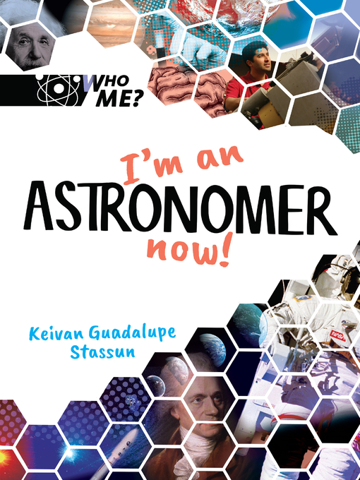 Title details for I'm an Astronomer Now! by Keivan Guadalupe Stassun - Available